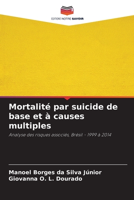 Mortalit? par suicide de base et ? causes multiples - Borges Da Silva Jnior, Manoel, and O L Dourado, Giovanna