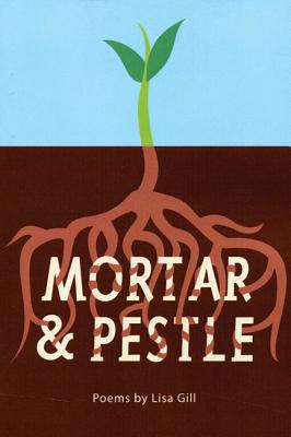 Mortar & Pestle - Gill, Lisa