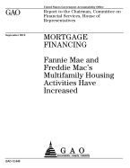 Mortgage Financing: Fannie Mae and Freddie Mac's Multifamily Housing Activities Have Increased