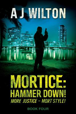 Mortice: Hammer Down! - Wilton, A J