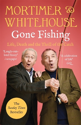 Mortimer & Whitehouse: Gone Fishing: The Comedy Classic - Mortimer, Bob, and Whitehouse, Paul