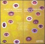 Morton Feldman: Clarinet and String Quartet; Christopher Fox: Clarinet Quintet