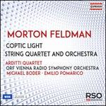 Morton Feldman: Coptic Light; String Quartet and Orchestra