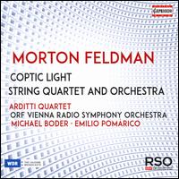 Morton Feldman: Coptic Light; String Quartet and Orchestra - Arditti Quartet; ORF Vienna Radio Symphony Orchestra