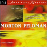 Morton Feldman: The Viola in My Life; False Relationships and the Extended Ending; Why Patterns? - Anahid Ajemian (violin); Arnold Fromme (trombone); Arthur Bloom (clarinet); David Tudor (piano); Eberhard Blum (flute);...