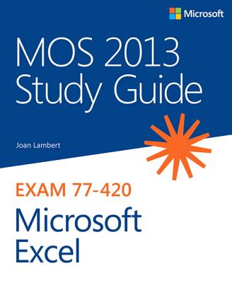 mos 2013 study guide for microsoft excel exam 77 420 book by joan