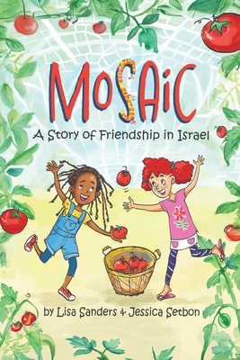 Mosaic: A Story of Friendship in Israel - Setbon, Jessica, and Sanders, Lisa