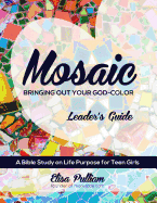 Mosaic Leader's Guide: Bringing Out Your God-Color