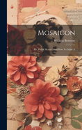 Mosaicon: Or, Paper Mosaic, And How To Make It