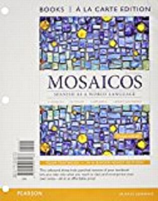 Mosaicos: Spanish as a World Language, Books a la Carte Plus Mylab Spanish with Etext (Multi-Semester Access) -- Access Card Package - Castells, Matilde, and Guzmn, Elizabeth, and Lapuerta, Paloma