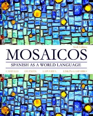 Mosaicos: Spanish as a World Language - Castells, Matilde, and Guzmn, Elizabeth, and Lapuerta, Paloma