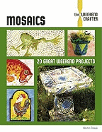 Mosaics: the Weekend Crafter - Cheek, Martin