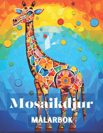 Mosaikdjur Mlarbok: 50 unika mosaikdjurillustrationer att frglgga fr stresslindring och avkoppling