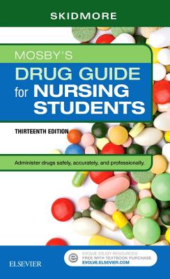 Mosby's Drug Guide for Nursing Students - Skidmore-Roth, Linda, RN, Msn, NP