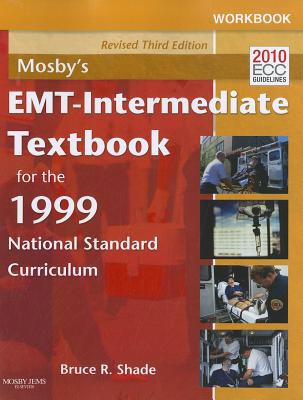 Mosby's Emt-Intermediate Textbook for the 1999 National Standard Curriculum (Revised) - Shade, Bruce R