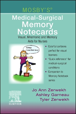 Mosby's Medical-Surgical Memory Notecards: Visual, Mnemonic and Memory AIDS for Nurses - Zerwekh, Joann, Edd, RN, and Garneau, Ashley Zerwekh, PhD, RN, and Zerwekh, Tyler, Drph, MPH, Ba