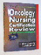 Mosby's Oncology Nursing Certification Review - Chernecky, Cynthia C, PhD, RN, CNS, Faan, and Schlesselman, Sue, RN, Msn, Ocn