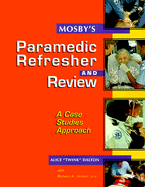 Mosby's Paramedic Refresher and Review: A Case-Studies Approach