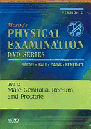 Mosby's Physical Examination Video Series: DVD 12: Male Genitalia, Rectum, and Prostate, Version 2