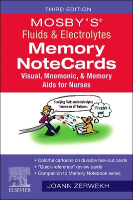 Mosby's(r) Fluids & Electrolytes Memory Notecards: Visual, Mnemonic, and Memory AIDS for Nurses - Zerwekh, Joann, Msn, Edd, RN
