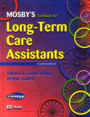 Mosby's Textbook for Long-Term Care Assistants: Residential, Home and Community Aged Care - Scott, Karen, RN, Ba, Med, and Webb, Margaret, RN, Rm, and Kostelnick, Clare, RN, Bsn