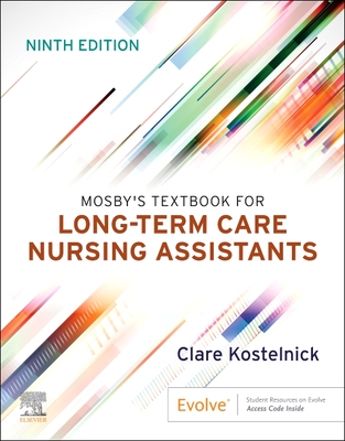 Mosby's Textbook for Long-Term Care Nursing Assistants - Kostelnick, Clare, RN, Bsn