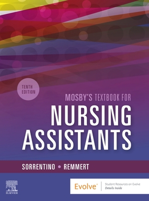 Mosby's Textbook for Nursing Assistants - Soft Cover Version - Sorrentino, Sheila A, PhD, RN, and Remmert, Leighann, MS, RN