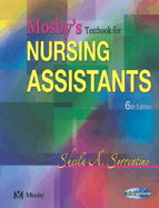 Mosby's Textbook for Nursing Assistants - Sorrentino, Sheila A, PhD, RN