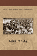 Mosby's War Reminiscences Stuart's Cavalry Campaigns