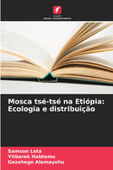 Mosca ts?-ts? na Eti?pia: Ecologia e distribui??o