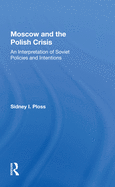 Moscow and the Polish Crisis: An Interpretation of Soviet Policies and Intentions