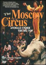 Moscow Circus: Animals Under the Big Top