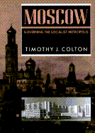 Moscow: Governing the Socialist Metropolis