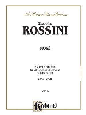 Mose: Italian Language Edition, Vocal Score - Rossini, Gioacchino (Composer)