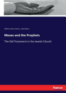 Moses and the Prophets: The Old Testament in the Jewish Church