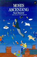 Moses Ascending - Selvin, Sam, and Selvon, Samuel, and Morris, Mervyn (Adapted by)