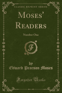 Moses' Readers: Number One (Classic Reprint)