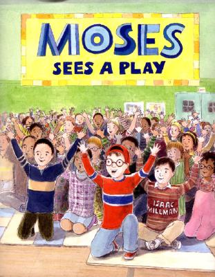 Moses Sees a Play - Millman, Isaac