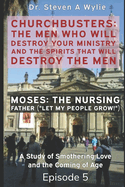 Moses: The Nursing Father ("Let My People Grow!") - A Study of Smothering Love and the Coming of Age