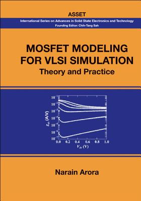 Mosfet Modeling for VLSI Simulation: Theory and Practice - Arora, Narain (Editor)