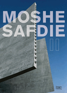 Moshe Safdie II: The Millennium Series