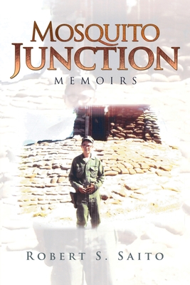 Mosquito Junction: Memoirs - Saito, Robert