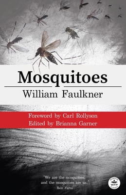 Mosquitoes with Original Foreword by Carl Rollyson: Annotated Version - Faulkner, William, and Rollyson, Carl (Foreword by), and Garner, Brianna (Editor)