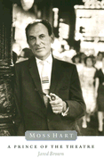 Moss Hart: A Prince of the Theater
