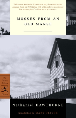 Mosses from an Old Manse - Hawthorne, Nathaniel, and Oliver, Mary (Introduction by)