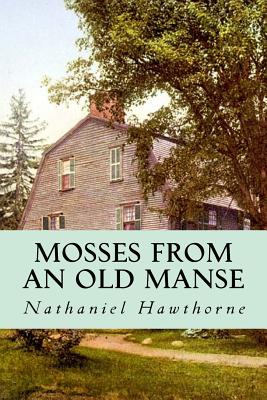 Mosses from an Old Manse - Oneness, Editorial (Editor), and Hawthorne, Nathaniel