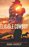 Most Eligible Cowboy: A Sweet Friends to Lovers Romance