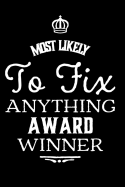 Most Likely to Fix Anything Award Winner: 110-Page Blank Lined Journal Funny Office Award Great for Coworker, Boss, Manager, Employee Gag Gift Idea