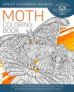 Moth Coloring Book: An Adult Coloring Book of 40 Zentangle Moth Designs with Henna, Paisley and Mandala Style Patterns