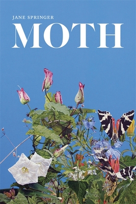 Moth: Poems - Springer, Jane